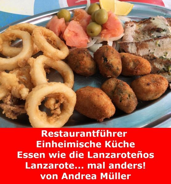 Restaurantführer Einheimische Küche: Essen wie die Lanzaroteños (eBook, ePUB)