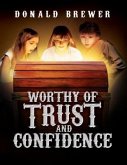 Worthy of Trust and Confidence (eBook, ePUB) Worthy of Trust and Confidence (eBook, ePUB)