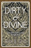 Dirty & Divine (eBook, ePUB)