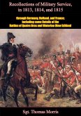 Recollections of Military Service in 1813, 1814, and 1815, through Germany, Holland, and France (eBook, ePUB)