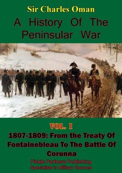 History of the Peninsular War Volume I 1807-1809 (eBook, ePUB) - Kbe, Charles William Chadwick Oman