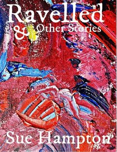 Ravelled and Other Stories (eBook, ePUB) - Hampton, Sue