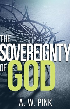 The Sovereignty Of God (eBook, ePUB) - Pink, A. W.