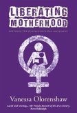 Liberating Motherhood (eBook, ePUB) Liberating Motherhood (eBook, ePUB)