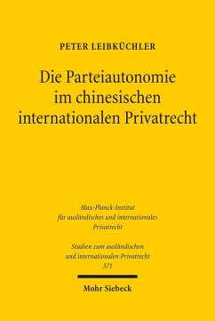 Die Parteiautonomie im chinesischen internationalen Privatrecht (eBook, PDF) - Leibküchler, Peter