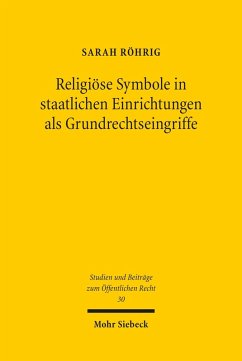 Religiöse Symbole in staatlichen Einrichtungen als Grundrechtseingriffe (eBook, PDF) - Röhrig, Sarah