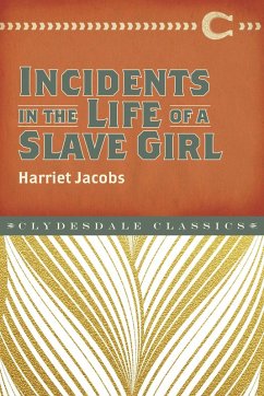 Incidents in the Life of a Slave Girl (eBook, ePUB) - Jacobs, Harriet Ann
