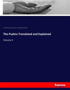 The Psalms Translated and Explained - Hengstenberg, Ernst Wilhelm;Alexander, Joseph Addison