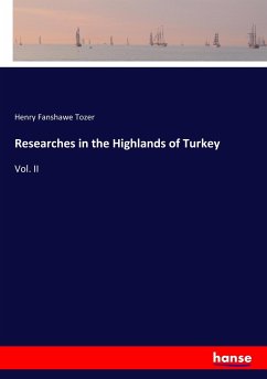 Researches in the Highlands of Turkey - Tozer, Henry Fanshawe