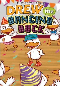 Drew the Dancing Duck - Dennis-Simpson, Stephanie