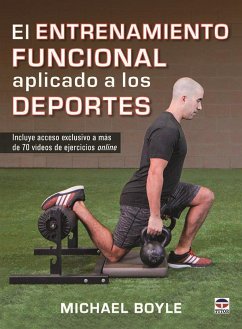 El entrenamiento funcional aplicado a los deportes - Boyle, Michael