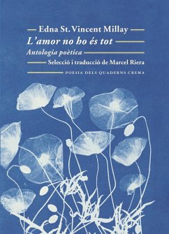L'amor no ho és tot : Antologia poètica - Riera Bou, Marcel; Millay, Edna St. Vincent