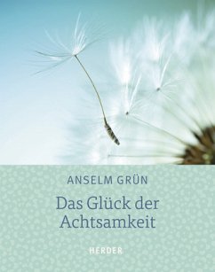 Das Glück der Achtsamkeit - Grün, Anselm