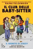 Il segreto di Stacey. Il Club delle baby-sitter Il segreto di Stacey. Il Club delle baby-sitter