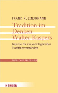 Tradition im Denken Walter Kaspers - Kleinjohann, Frank