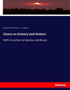 Cicero on Oratory and Orators - Cicero;Watson, J. S.