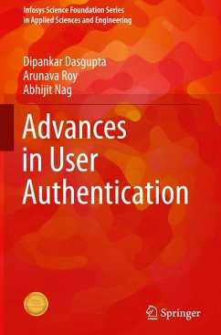 Advances in User Authentication - Dasgupta, Dipankar;Roy, Arunava;Nag, Abhijit