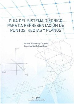 Guía del sistema diédrico para la representación de puntos, rectas y planos - Alcántara y Carmona, Antonio; Ràfols Bisabilbaso, Francisca