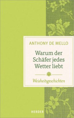 Warum der Schäfer jedes Wetter liebt - De Mello, Anthony