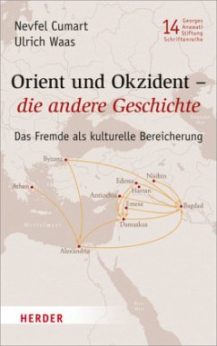 Orient und Okzident - die andere Geschichte - Cumart, Nevfel;Waas, Ulrich