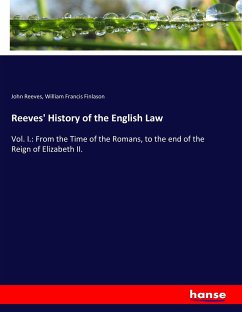 Reeves' History of the English Law - Reeves, John;Finlason, William Francis