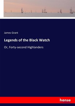 Legends of the Black Watch - Grant, James
