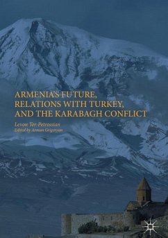 Armenia's Future, Relations with Turkey, and the Karabagh Conflict - Ter-Petrossian, Levon