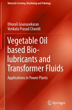 Vegetable Oil based Bio-lubricants and Transformer Fluids - Gnanasekaran, Dhorali;Chavidi, Venkata Prasad