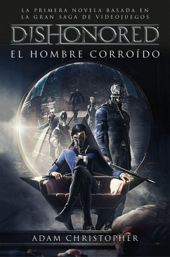 Dishonored 1. El hombre corroído - Christopher, Adam