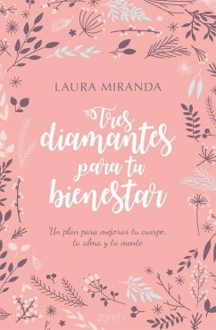 Cover Tres diamantes para tu bienestar: Un plan para mejorar tu cuerpo, tu alma y tu mente