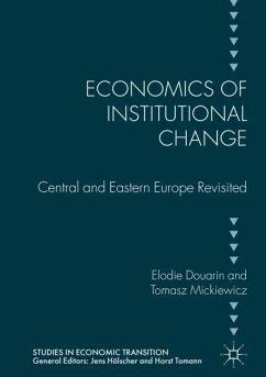 Economics of Institutional Change - Douarin, Elodie;Mickiewicz, Tomasz