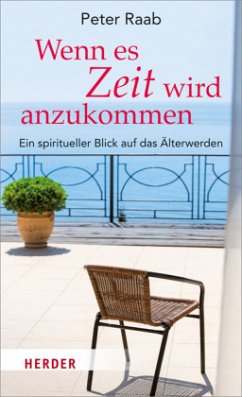 Wenn es Zeit wird anzukommen - Raab, Peter