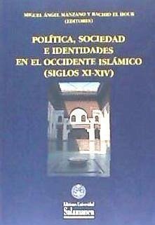Política, sociedad e identidades en el Occidente Islámico (siglos XI-XIV)