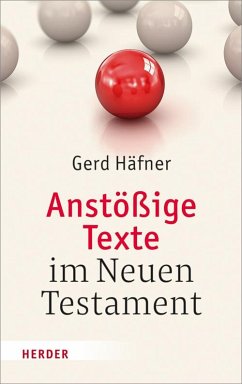 Anstößige Texte im Neuen Testament - Häfner, Gerd