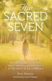 The Sacred Seven: A Guidebook to Unlocking the 7 Desires God Has Placed in the Heart of Every Woman