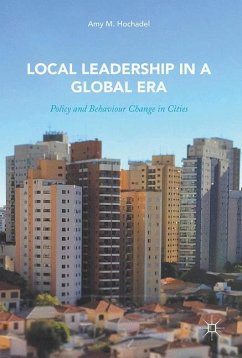 Local Leadership in a Global Era - Hochadel, Amy M.