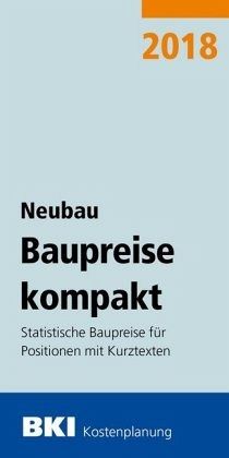 BKI Baupreise kompakt Neubau 2018 BKI Baupreise kompakt Neubau 2018
