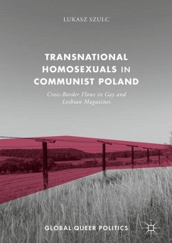 Transnational Homosexuals in Communist Poland - Szulc, Lukasz