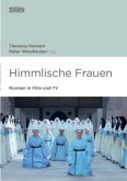 Himmlische Frauen. Nonnen in Film und TV.