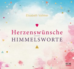 Herzenswünsche - Himmelsworte - Vollmer, Elisabeth