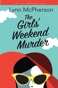 The Girls' Weekend Murder - McPherson, Lynn