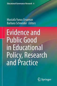 Evidence and Public Good in Educational Policy, Research and Practice