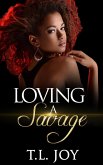 Loving A Savage (Dangerous Love, #1) (eBook, ePUB)
