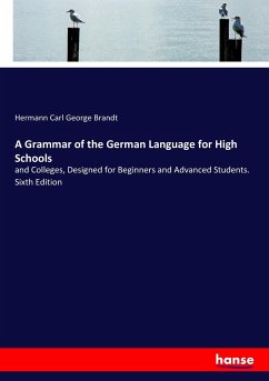 A Grammar of the German Language for High Schools - Brandt, Hermann Carl George