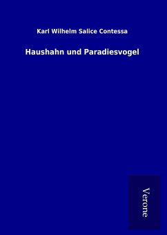 Haushahn und Paradiesvogel - Contessa, Karl Wilhelm Salice