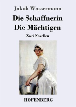 Die Schaffnerin / Die Mächtigen - Wassermann, Jakob