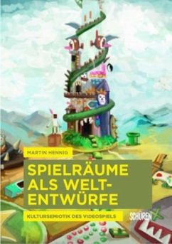 Spielräume als Weltentwürfe. - Hennig, Martin