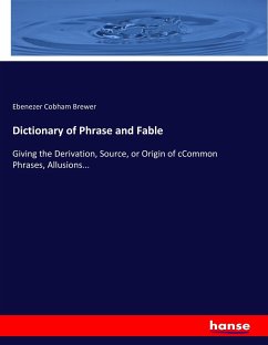 Dictionary of Phrase and Fable - Brewer, Ebenezer Cobham