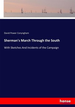 Sherman's March Through the South - Conyngham, David Power