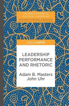 Leadership Performance and Rhetoric - Masters, Adam B.;Uhr, John